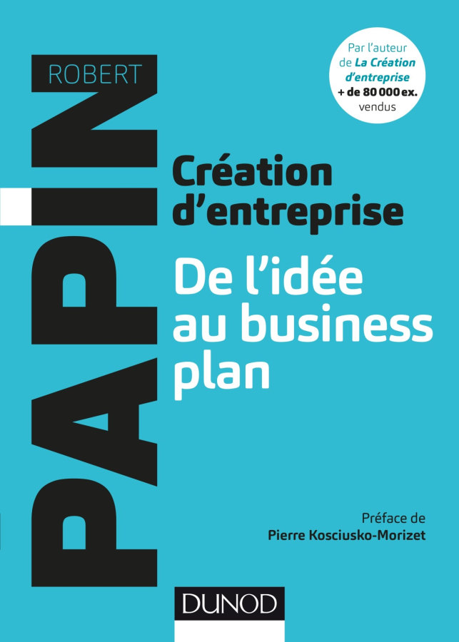 Livre Création d'entreprise : De l'idée au business plan de Robert Papin